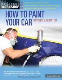 Parks Dennis W. How to Paint Your Car