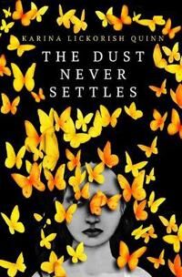 The Dust Never Settles Av Karina Lickorish Quinn