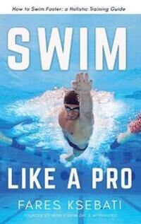 Swim Like A Pro Av Fares Ksebati