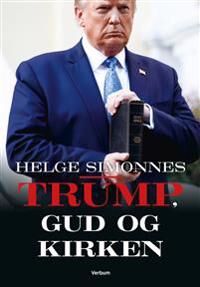 Trump, Gud Og Kirken Av Helge Simonnes