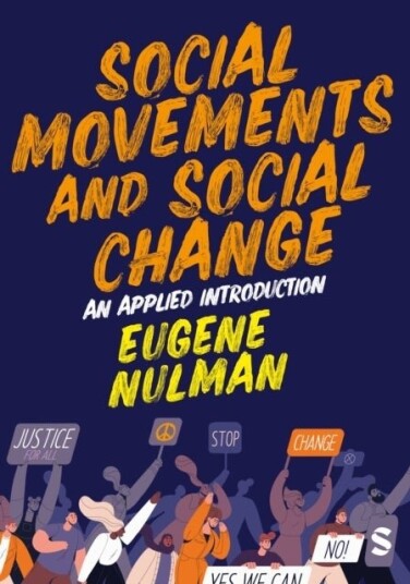 Social Movements and Social Change: An Applied Introduction Social Movements and Social Change: An Applied Introduction