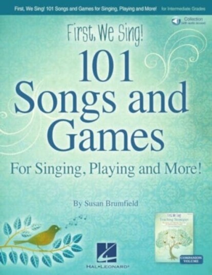 First We Sing! 101 Songs & Games For Singing Playing and More!