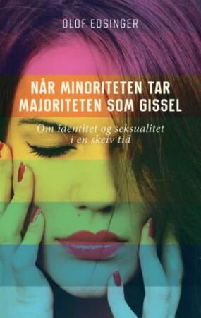 Når Minoriteten Tar Majoriteten Som Gissel Av Olof Edsinger