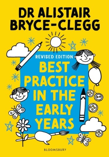 Best Practice in the Early Years The perfect tool to evaluate, refine and improve provision in your setting.
