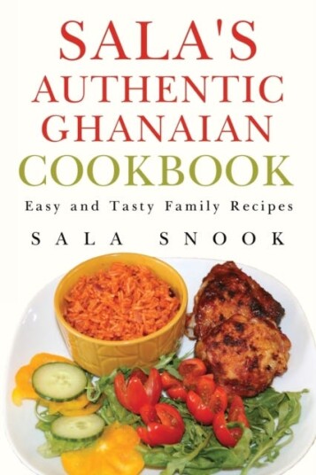 Sala'S Authentic Ghanaian Cookbook Av Sala Snook