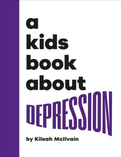 A Kids Book About Depression A Kids Book About Depression