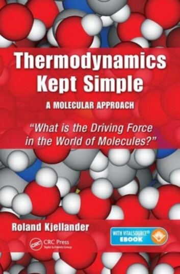 Thermodynamics Kept Simple - A Molecular Approach Av Roland (University Of Gothenburg Swed Kjellander