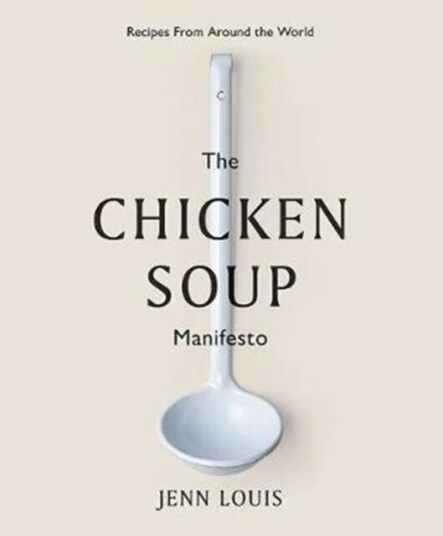 The Chicken Soup Manifesto Av Jenn Louis