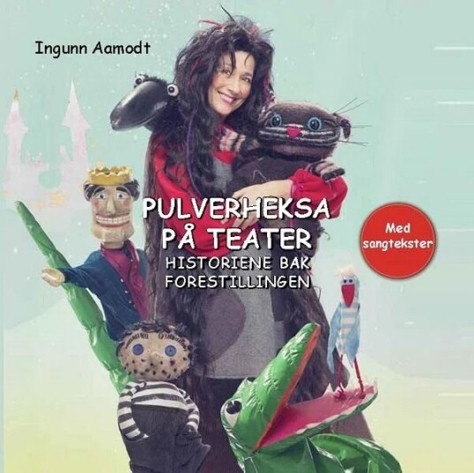Pulverheksa På Teater Av Ingunn Aamodt, Tine Thomassen