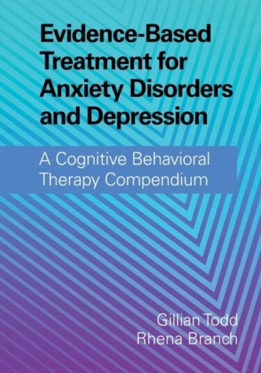 Evidence Based Treatment for Anxiety Disorders and Depression
