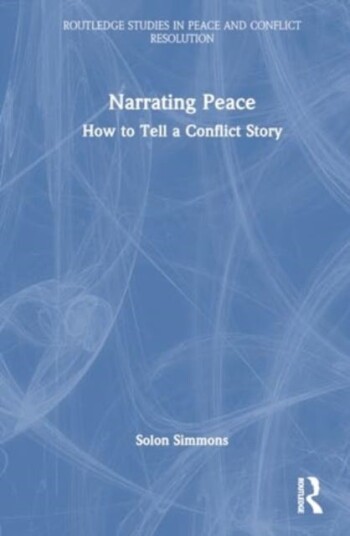 Narrating Peace  How to Tell a Conflict Story