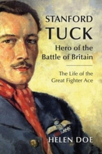 Stanford Tuck Hero of the Battle of Britain: The Life of the Great Fighter Ace Stanford Tuck Hero of the Battle of Britain: The Life of the Great Fighter Ace