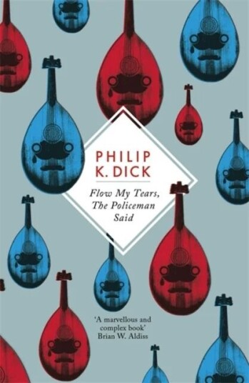 Flow My Tears, The Policeman Said Av Philip K Dick