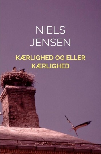Kjærlighet Og Eller Kjærlighet | Niels Jensen | Språk: Dansk Kjærlighet Og Eller Kjærlighet | Niels Jensen | Språk: Dansk