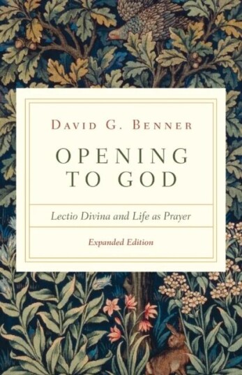 Opening to God - Lectio Divina and Life as Prayer av David G. Benner
