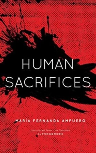 Human Sacrifices Av Maria Fernanda Ampuero