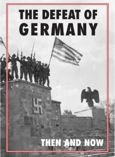 Defeat Of Germany: Then And Now
