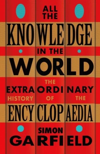 All The Knowledge In The World Av Simon Garfield All The Knowledge In The World Av Simon Garfield