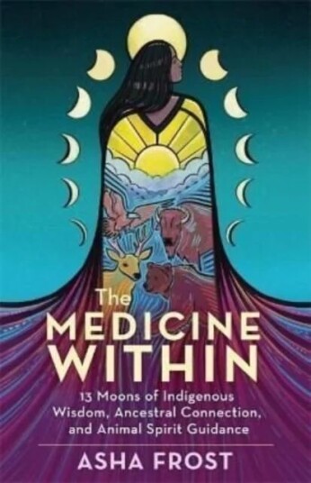 The Medicine Within Av Asha (Author) Frost