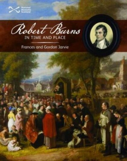 Robert Burns in Time and Place Robert Burns in Time and Place
