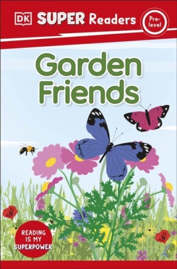 DK Super Readers PreLevel Garden Friends DK Super Readers PreLevel Garden Friends