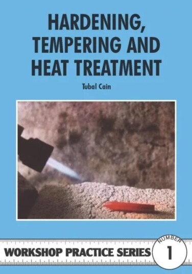 Hardening, Tempering And Heat Treatment Av Tubal Cain