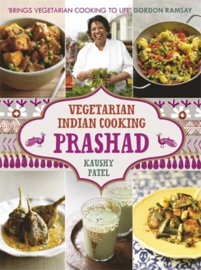 Vegetarian Indian Cooking: Prashad Av Kaushy Patel