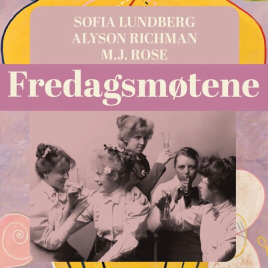 Fredagsmøtene Av Sofia Lundberg, Alyson Richman, M.J. Rose