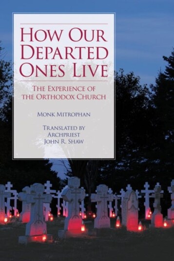 How Our Departed Ones Live  The Experience of the Orthodox Church