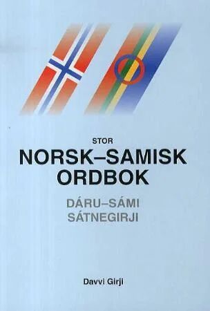 Stor Norsk-Samisk Ordbok = Dáru-Sámi Sátnegirji Stor Norsk-Samisk Ordbok = Dáru-Sámi Sátnegirji