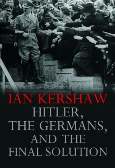 Hitler, The Germans, And The Final Solution Av Ian Kershaw