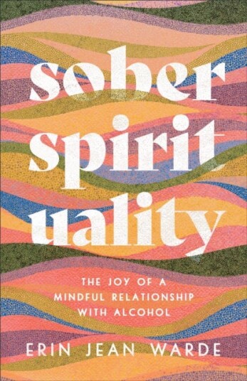 Sober Spirituality The Joy of a Mindful Relationship with Alcohol Sober Spirituality The Joy of a Mindful Relationship with Alcohol