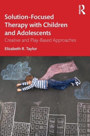 Solution-Focused Therapy With Children And Adolescents Av Elizabeth R. Taylor