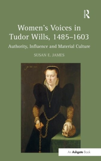 Women'S Voices In Tudor Wills, 1485¿1603 Av Susan E. James