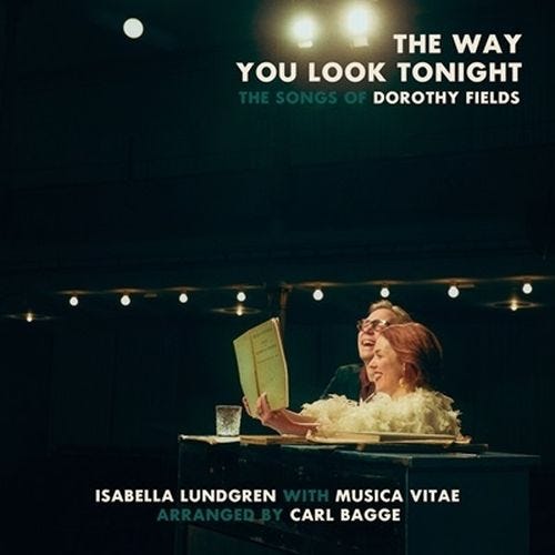 Isabella Lundgren, Carl Bagge, Musica Vitae  The way you look tonight  The songs of Dorothy Fields  LP/Vinyl