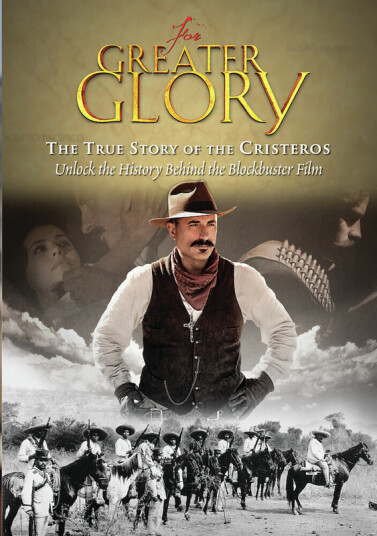 For Greater Glory: True Story Of The Cristeros DVD For Greater Glory: True Story Of The Cristeros DVD