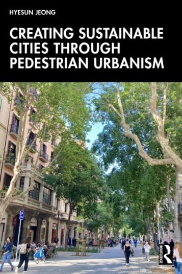 Creating Sustainable Cities Through Pedestrian Urbanism Creating Sustainable Cities Through Pedestrian Urbanism