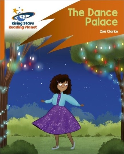 Reading Planet: Rocket Phonics ¿ Target Practice ¿ The Dance Palace ¿ Orange Reading Planet: Rocket Phonics ¿ Target Practice ¿ The Dance Palace ¿ Orange