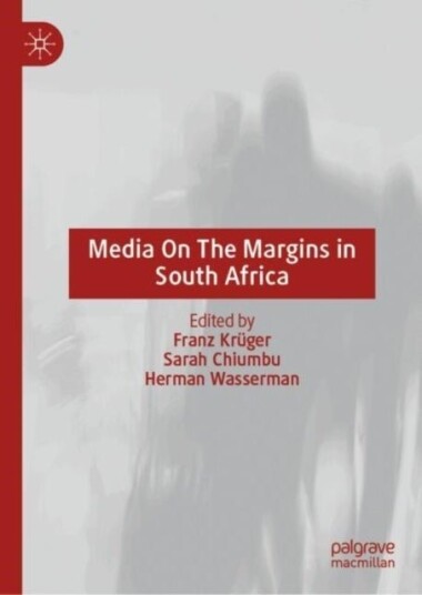 Media on the Margins in South Africa Media on the Margins in South Africa