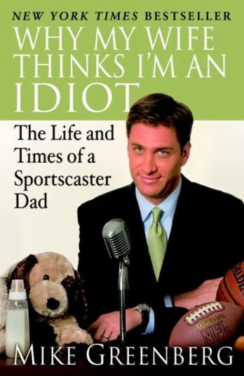 Why My Wife Thinks I'M An Idiot Av Mike Greenberg