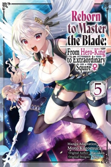 Reborn to Master the Blade: From HeroKing to Extraordinary Squire ? Vol. 5 (manga) Reborn to Master the Blade: From HeroKing to Extraordinary Squire ? Vol. 5 (manga)