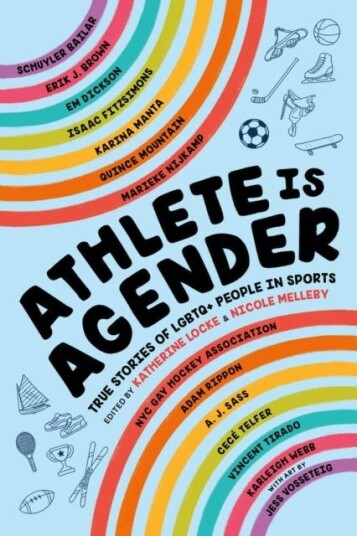 Athlete Is Agender True Stories of LGBTQ+ People in Sports Athlete Is Agender True Stories of LGBTQ+ People in Sports