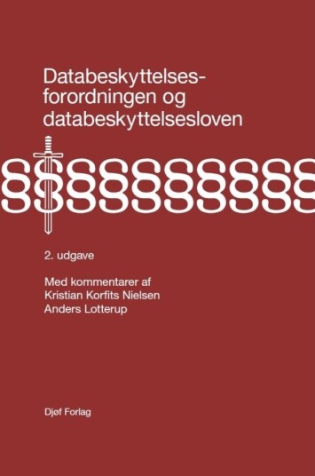 Personvernforordningen Og Personopplysningsloven | Kristian Korfits Nielsen Anders Lotterup | Språk: Dansk
