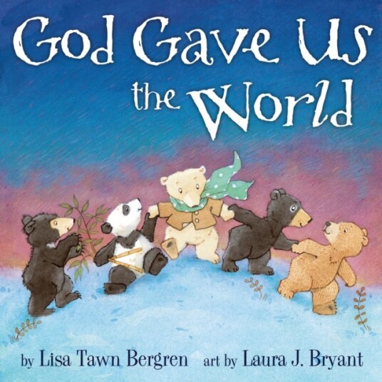 God Gave Us The World Av Lisa Tawn Bergren