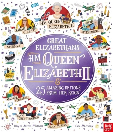 Great Elizabethans: Hm Queen Elizabeth Ii And 25 Amazing Britons From Her Reign Av Imogen Russell Williams