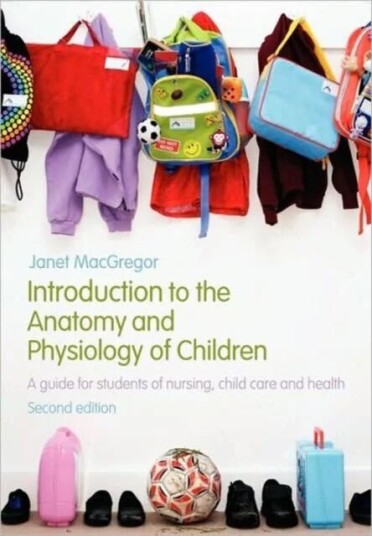 Introduction To The Anatomy And Physiology Of Children Av Janet Macgregor