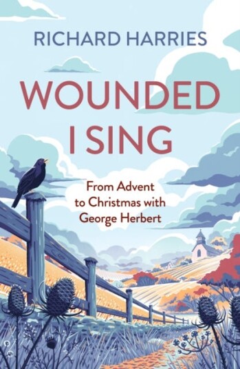 Wounded I Sing  From Advent to Christmas with George Herbert