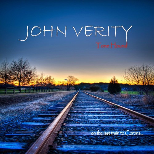 John Verity Tone Hound On The Last Train To Corona CD