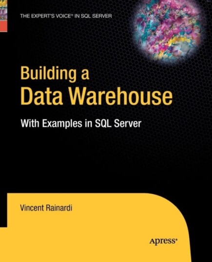 Building a Data Warehouse With Examples in SQL Server