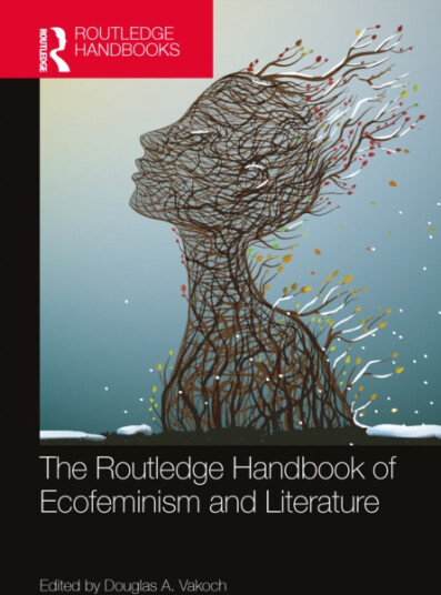 The Routledge Handbook of Ecofeminism and Literature